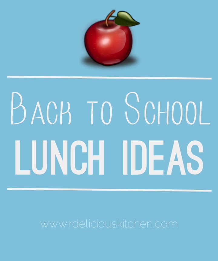 Back to School Lunch Ideas via RDelicious Kitchen @rdkitchen