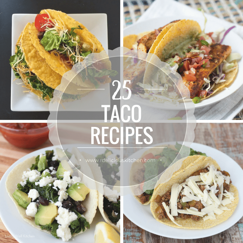 Build a Better Taco + 25 Taco Recipe Ideas from Registered Dietitians via RDelicious Kitchen @RD_Kitchen