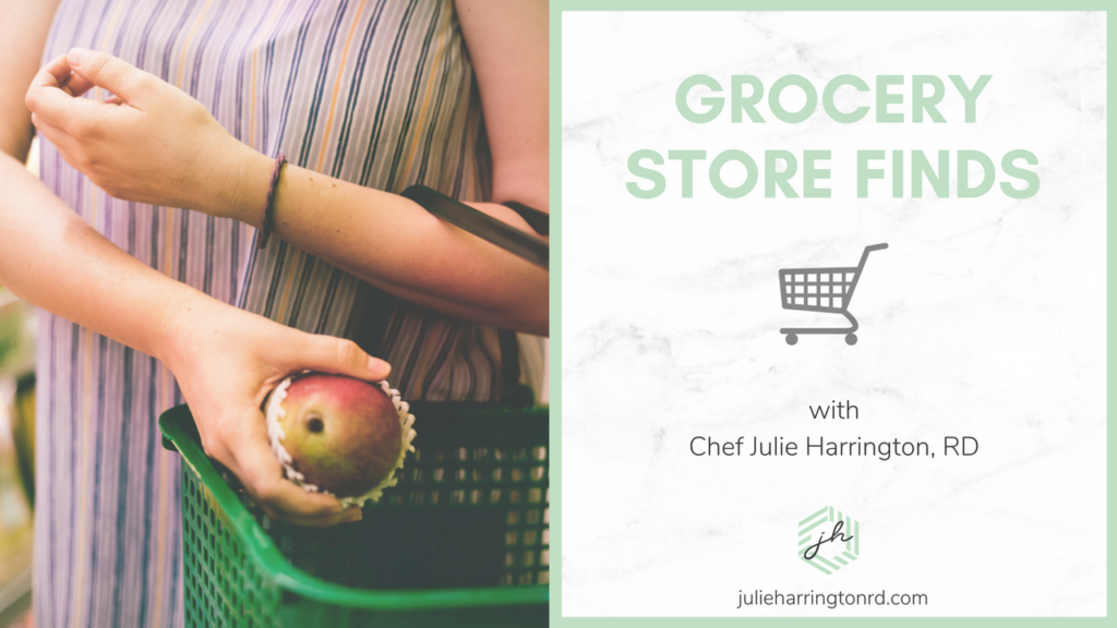 Grocery Store Finds via Chef Julie Harrington, RD @ChefJulie_RD #dietitian #personalshopper #healthy #rdapproved